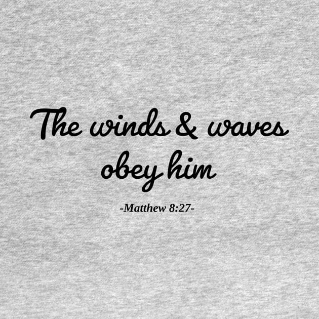 Even the winds and waves obey him bible verse by TheWord